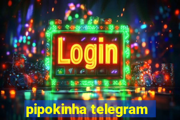 pipokinha telegram